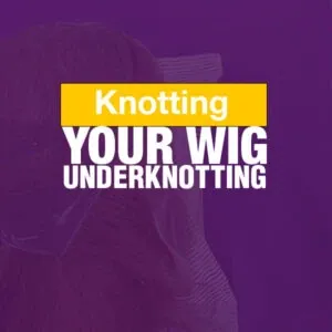 Knotting Your Wig - Underknotting product image